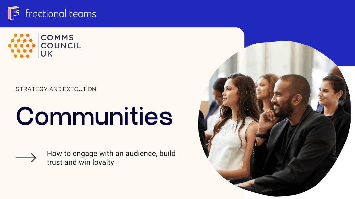 A professional event poster by "Fractional Teams" for a "Comms Council UK" event. The text reads "Strategy and Execution: Communities" with a subheading, "How to engage with an audience, build trust and win loyalty". The image includes a diverse audience seated attentively.
