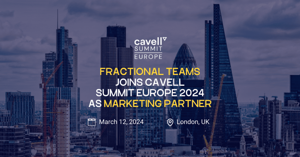 An urban skyline background with tall buildings. Text overlay reads: "Fractional Teams joins Cavell Summit Europe 2024 as Marketing Partner." Below this, icons of a calendar and location pin with text: "March 12, 2024, London, UK." Cavell Summit Europe logo at the top.